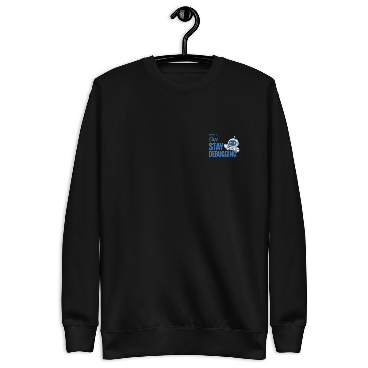 Stay Debugging - Unisex Premium Sweatshirt