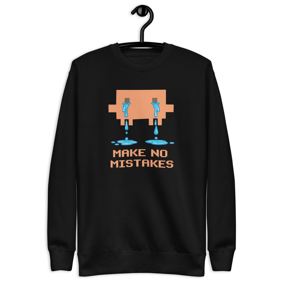 Make No Mistakes - Unisex Premium Sweatshirt