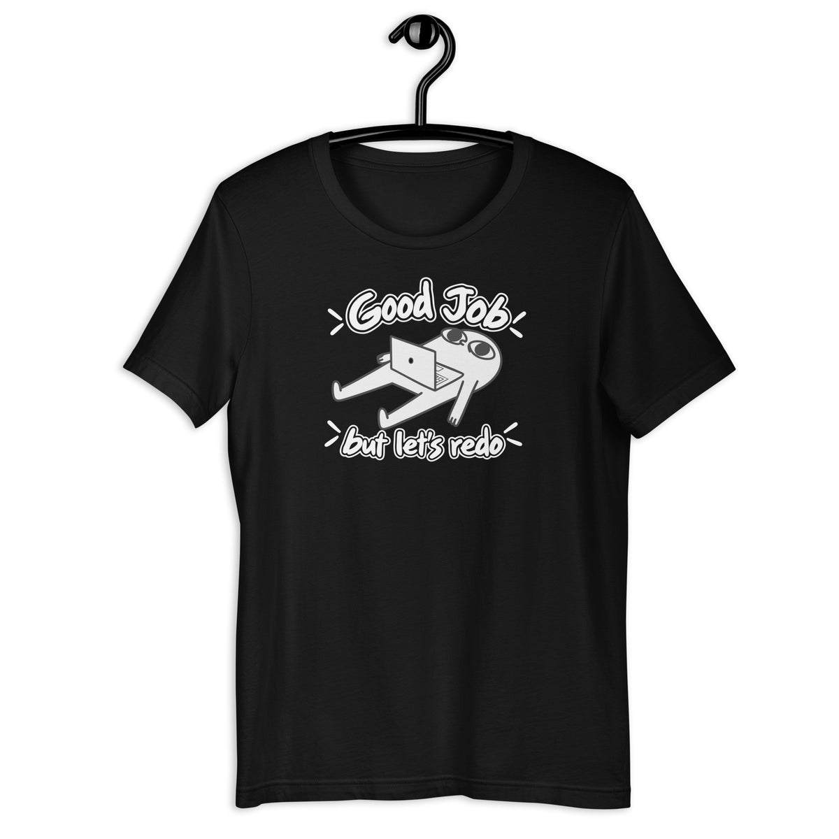 Good Job, But Let’s Redo - Unisex t-shirt