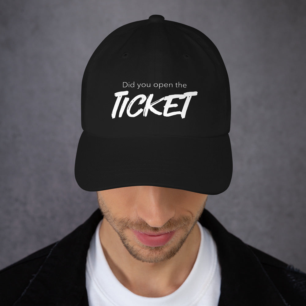 Did You Open a Ticket? - Dad hat