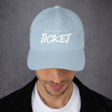 Did You Open a Ticket? - Dad hat