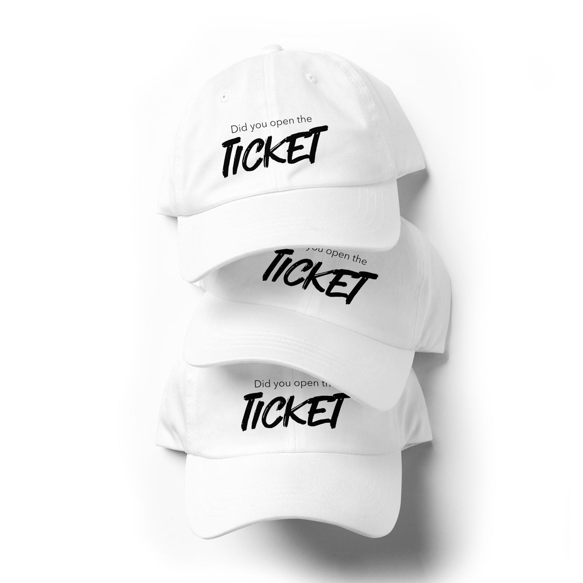 Did You Open a Ticket? - Dad hat