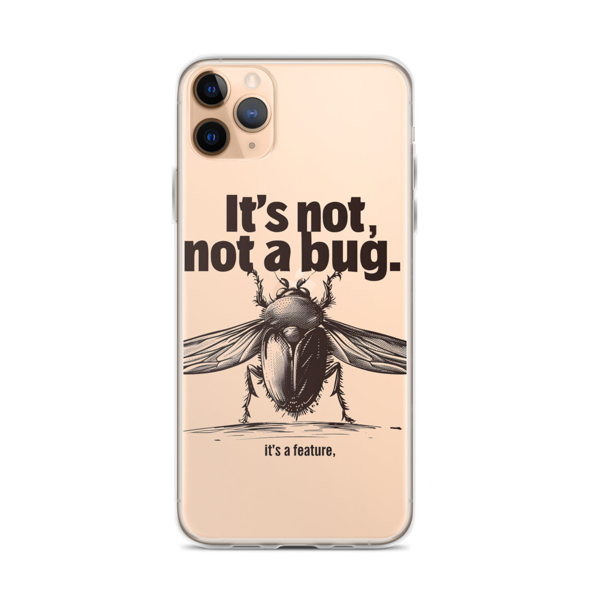 It’s Not, Not a Bug - Clear Case for iPhone®