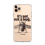 It’s Not, Not a Bug - Clear Case for iPhone®