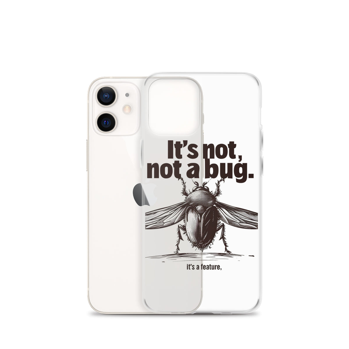 It’s Not, Not a Bug - Clear Case for iPhone®