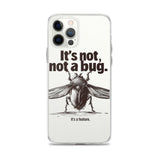 It’s Not, Not a Bug - Clear Case for iPhone®