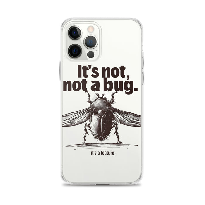 It’s Not, Not a Bug - Clear Case for iPhone®