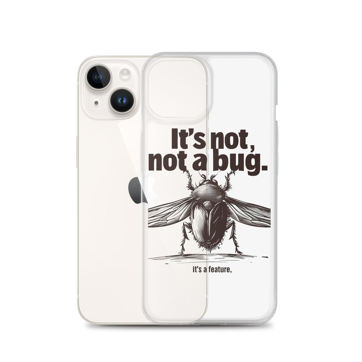 It’s Not, Not a Bug - Clear Case for iPhone®