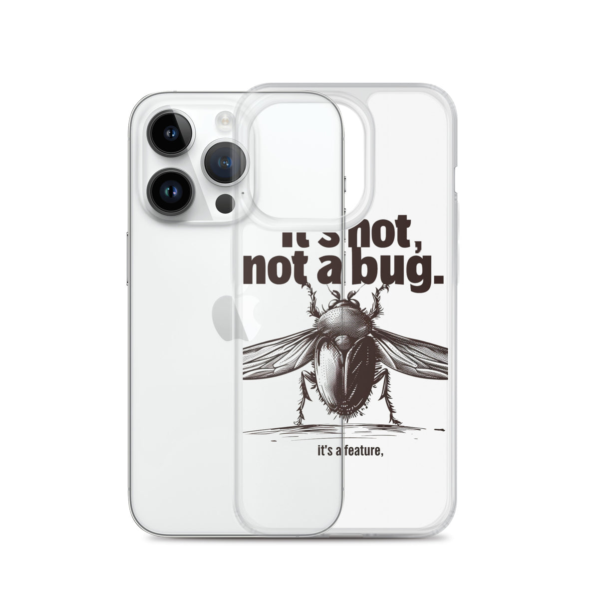 It’s Not, Not a Bug - Clear Case for iPhone®