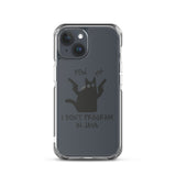 I Don’t Program in Java - Clear Case for iPhone®