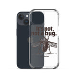 It’s Not, Not a Bug - Clear Case for iPhone®
