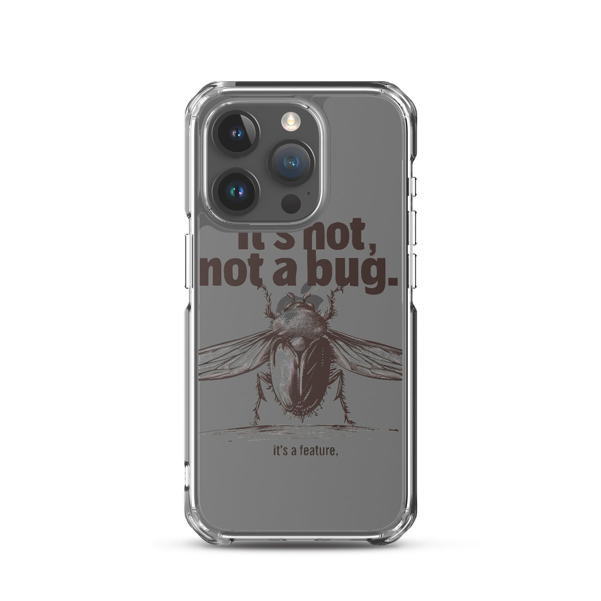 It’s Not, Not a Bug - Clear Case for iPhone®
