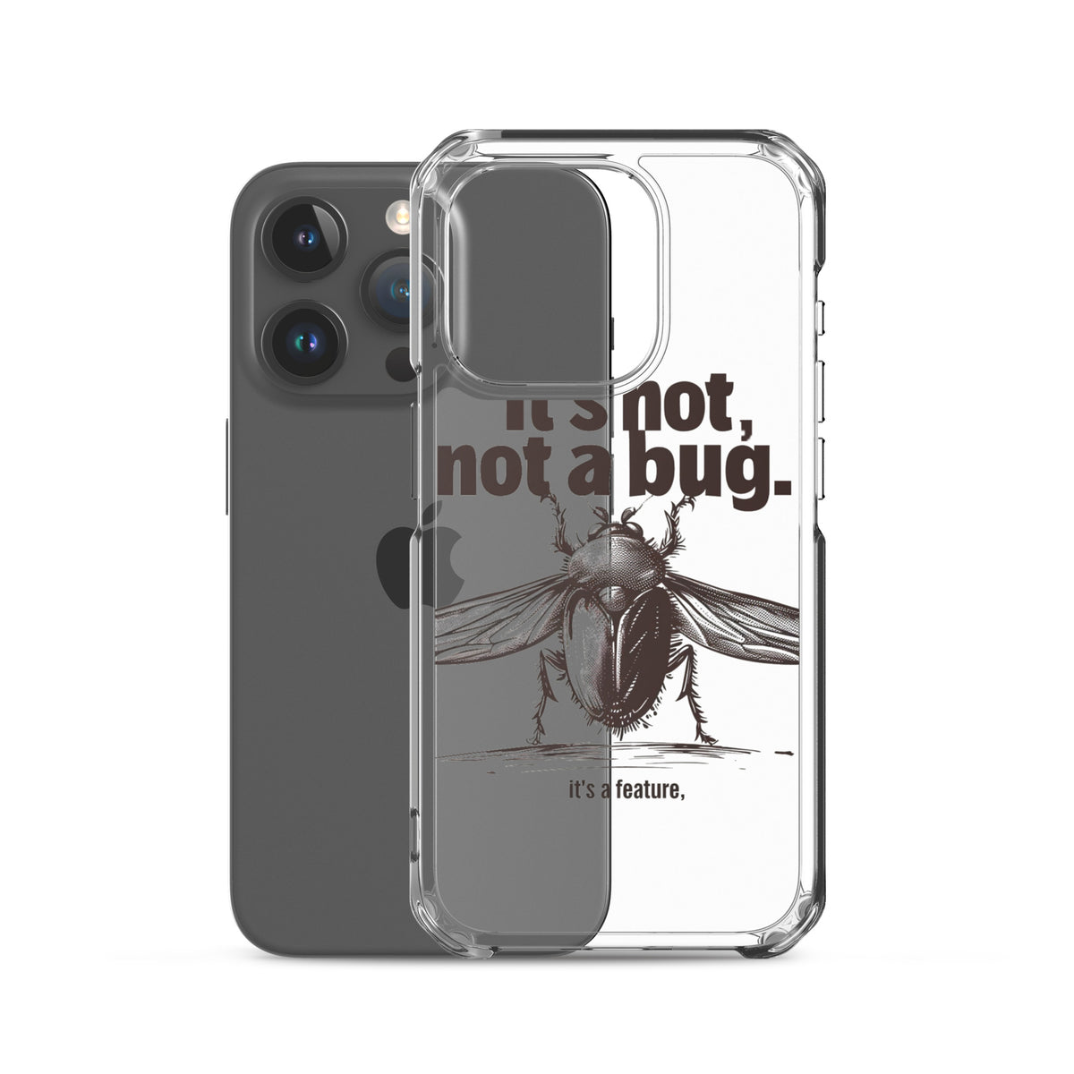 It’s Not, Not a Bug - Clear Case for iPhone®