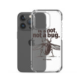 It’s Not, Not a Bug - Clear Case for iPhone®