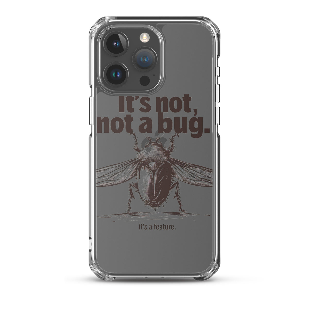 It’s Not, Not a Bug - Clear Case for iPhone®