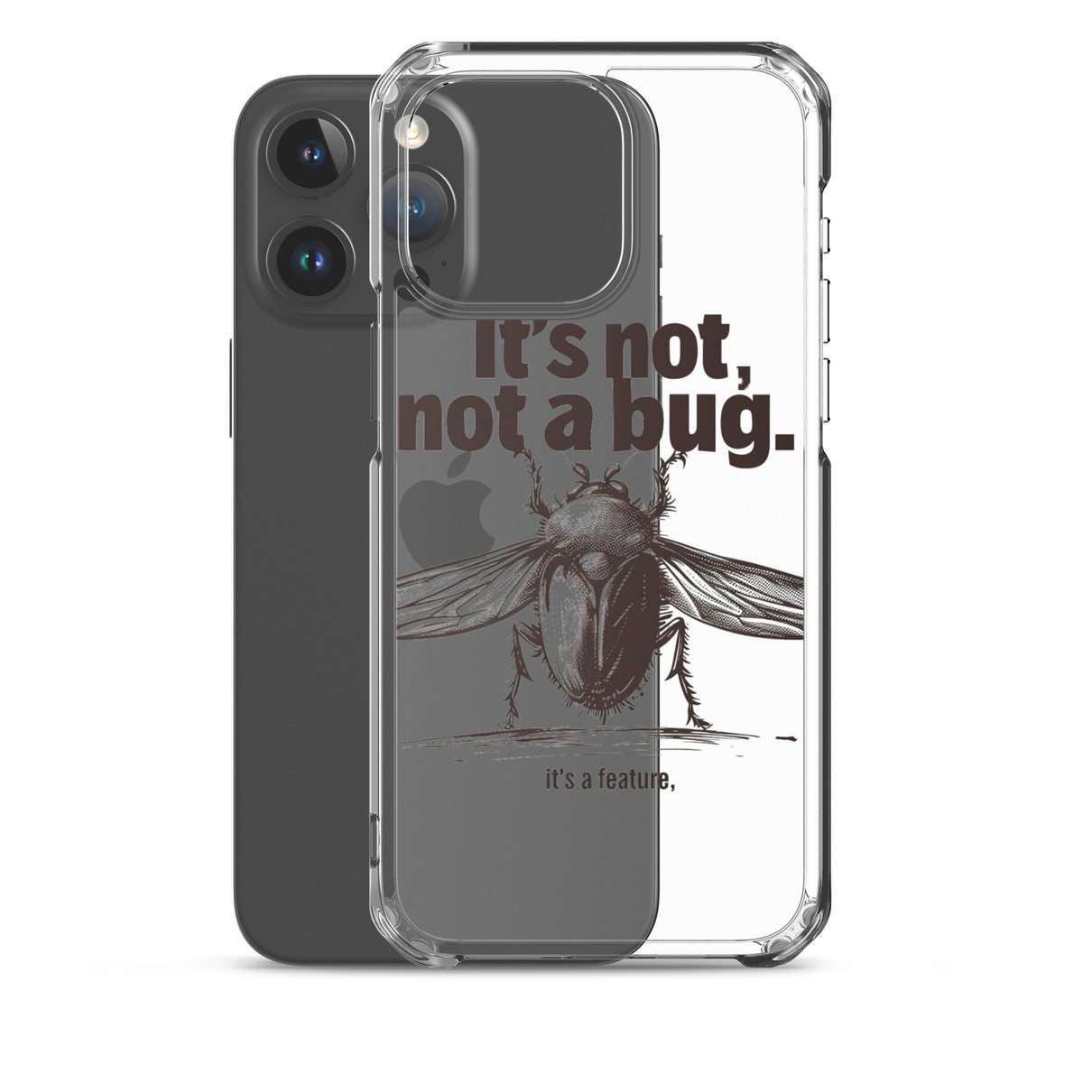 It’s Not, Not a Bug - Clear Case for iPhone®