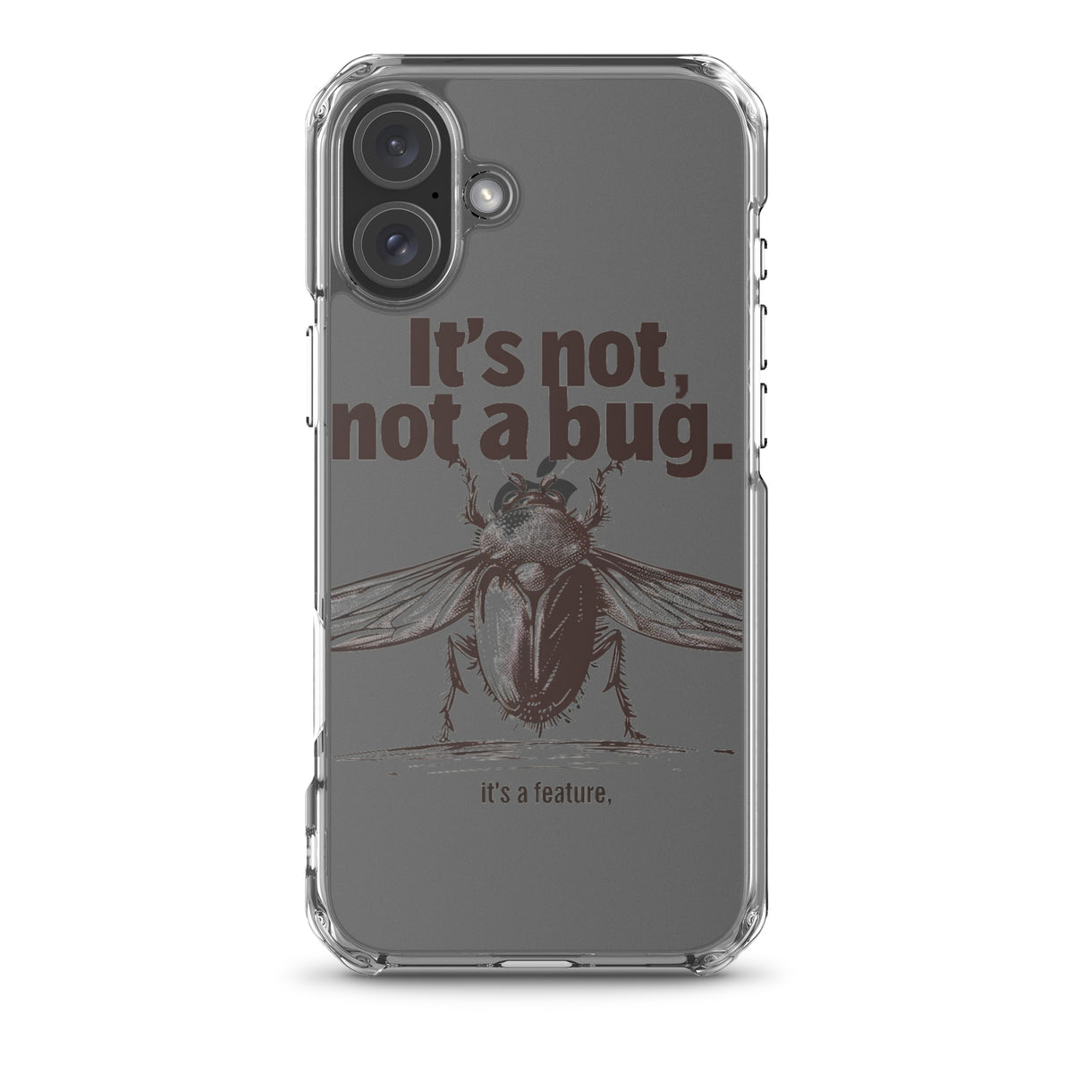 It’s Not, Not a Bug - Clear Case for iPhone®
