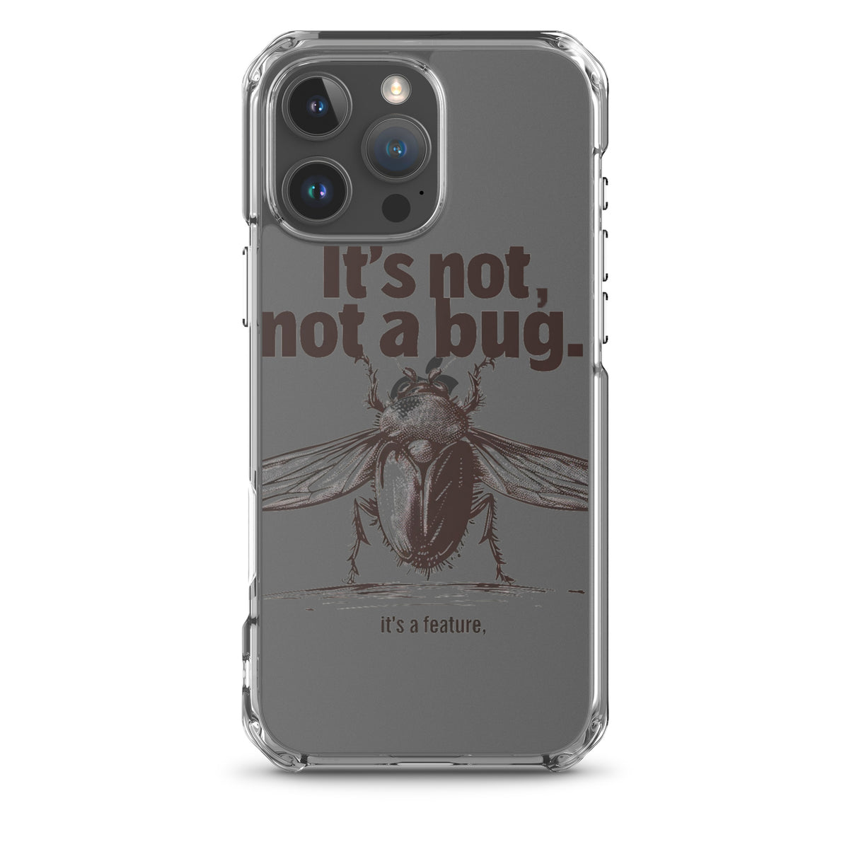 It’s Not, Not a Bug - Clear Case for iPhone®