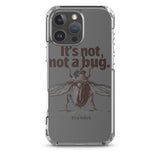 It’s Not, Not a Bug - Clear Case for iPhone®