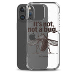 It’s Not, Not a Bug - Clear Case for iPhone®