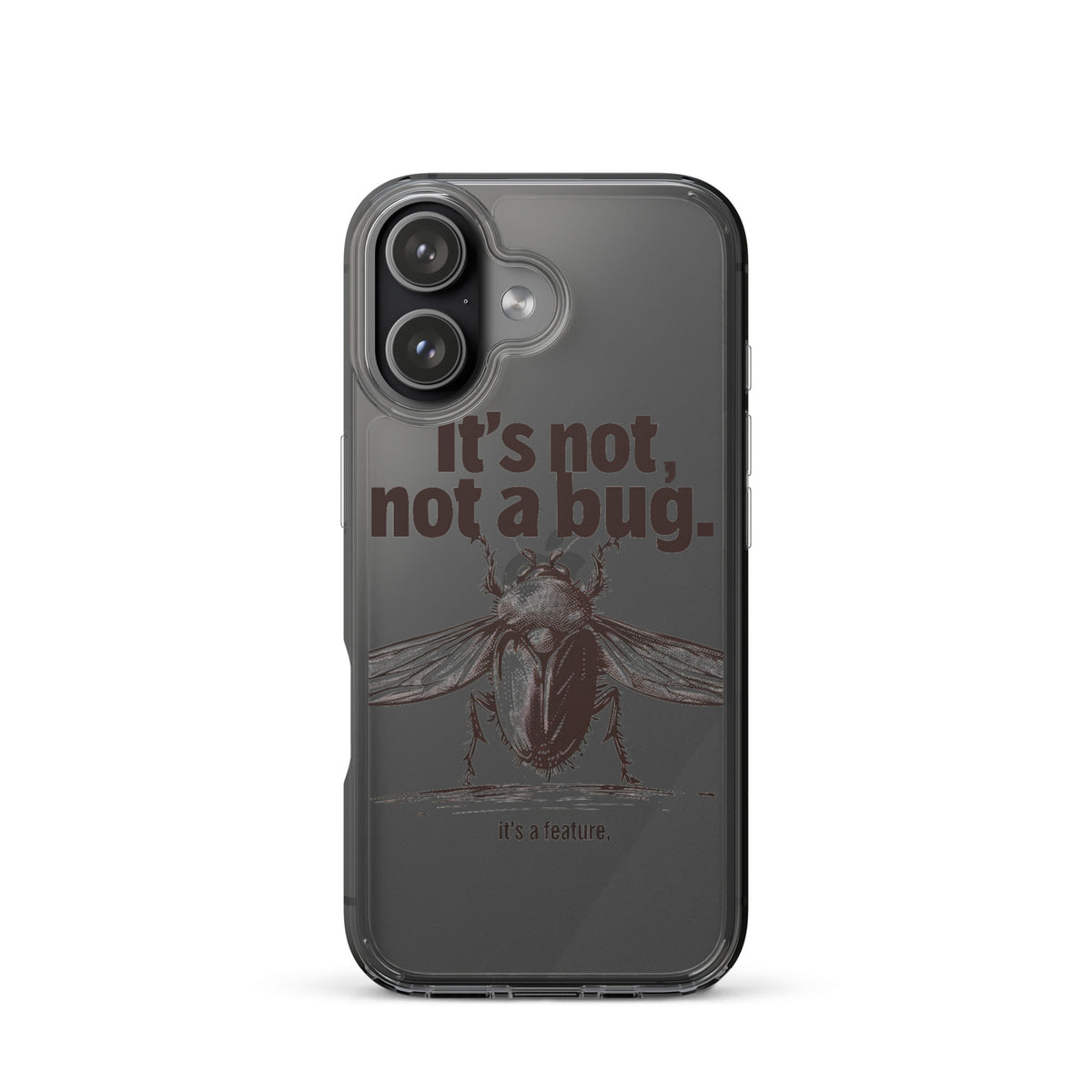It’s Not, Not a Bug - Clear Case for iPhone®