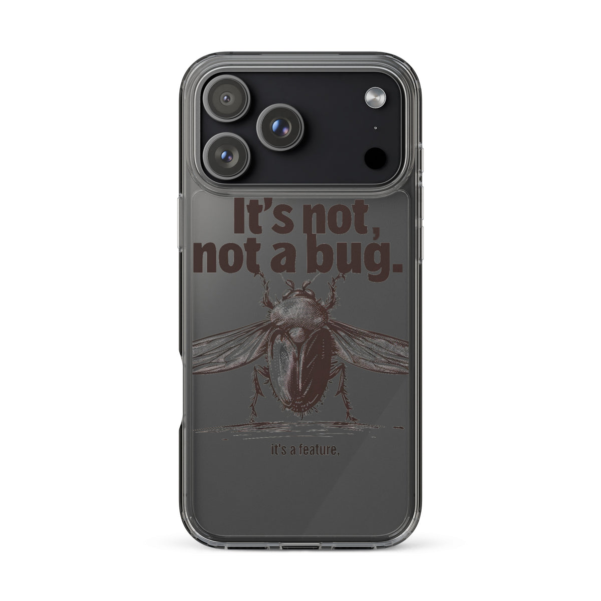 It’s Not, Not a Bug - Clear Case for iPhone®