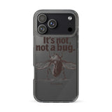 It’s Not, Not a Bug - Clear Case for iPhone®