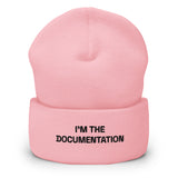 I’m The Documentation - Cuffed Beanie