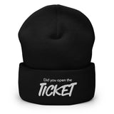 Did You Open a Ticket? - Cuffed Beanie