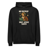 No Backup Only Jesus Saves - Men’s box hoodie