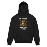 No Backup Only Jesus Saves - Men’s box hoodie