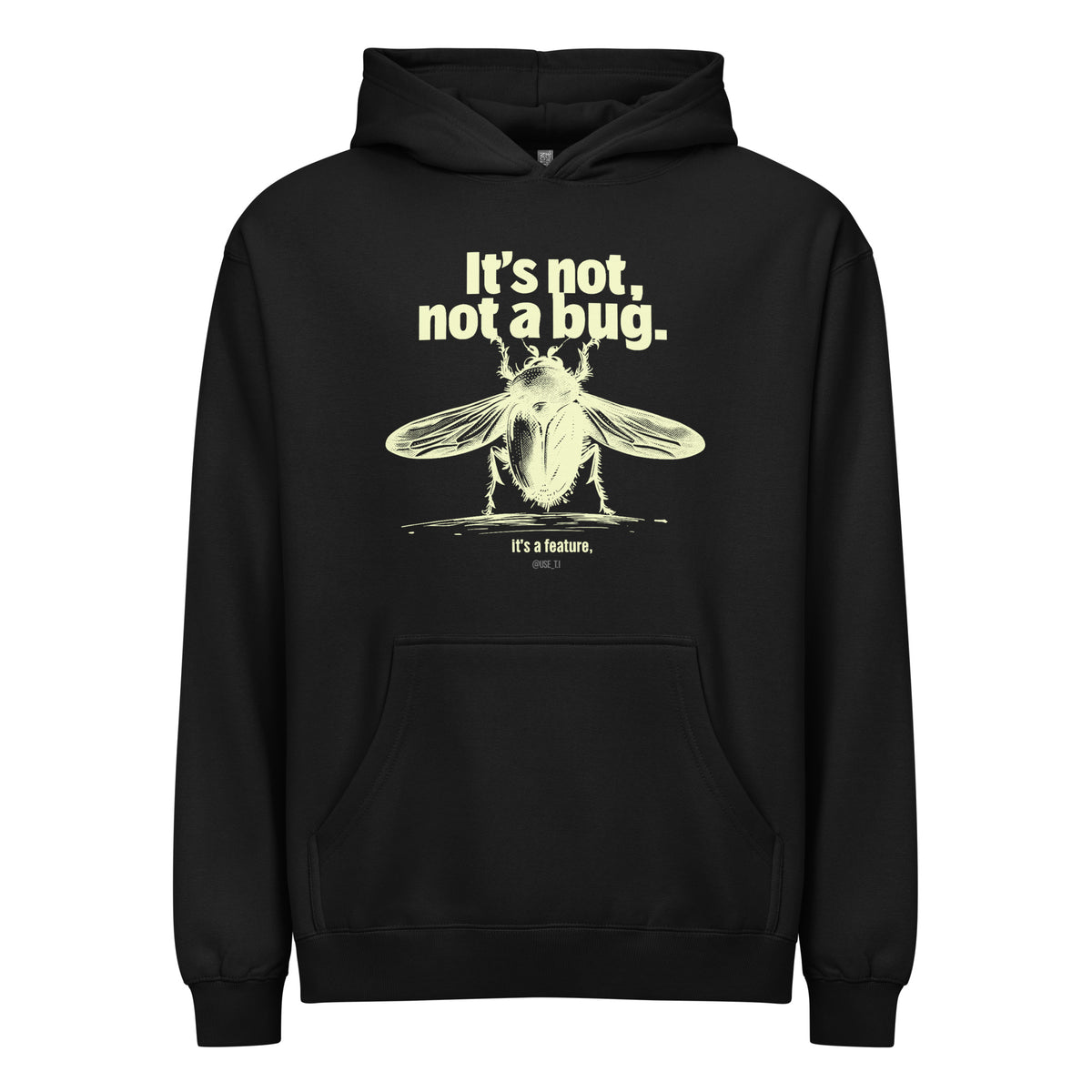 It’s Not a Bug, It’s a Feature - Men’s box hoodie