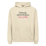 I Break Stereotypes, Not Code - Men’s box hoodie