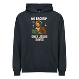 No Backup Only Jesus Saves - Men’s box hoodie