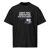 Have You Rebooted the Machine? - Men’s box tee