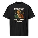 No Backup Only Jesus Saves - Men’s box tee