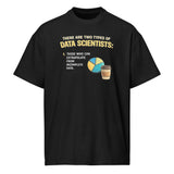 There Are Two Types of Data Scientists - Men’s box tee
