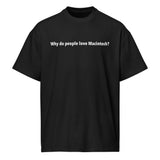 Why Do People Love Macintosh? - Men’s box tee