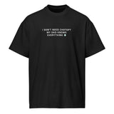 I Don’t Need ChatGPT, My Dad Knows Everything  - Men’s box tee