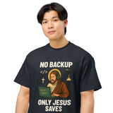 No Backup Only Jesus Saves - Men’s box tee