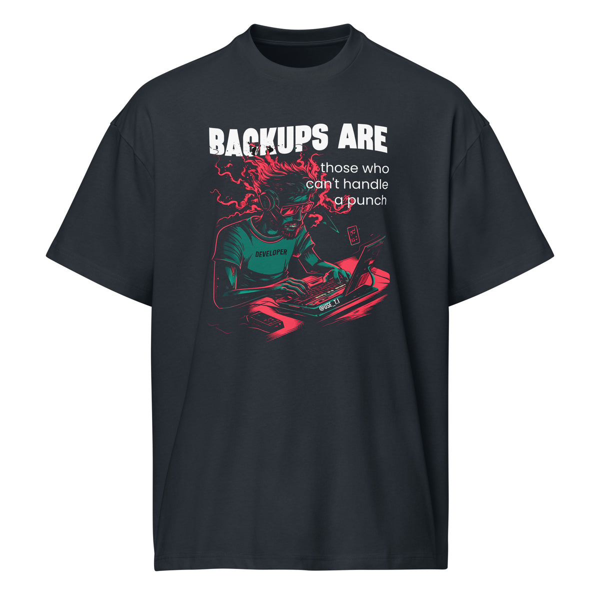 Backups Are for Those Who Can’t Handle a Punch - Men’s box tee