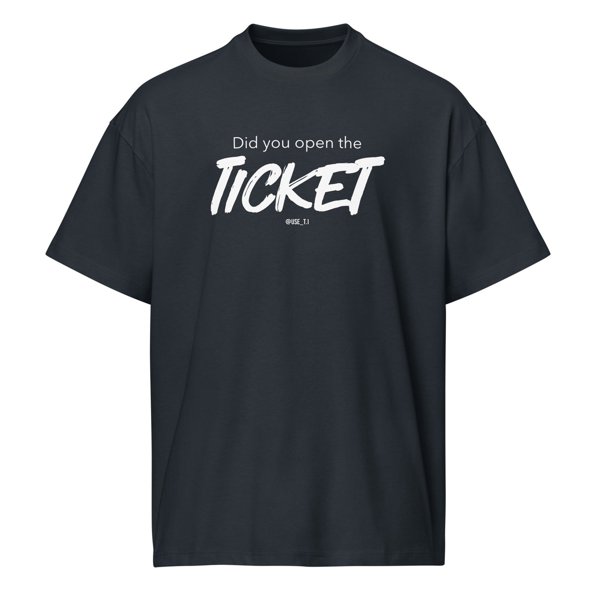 Did You Open the Ticket? - Men’s box tee