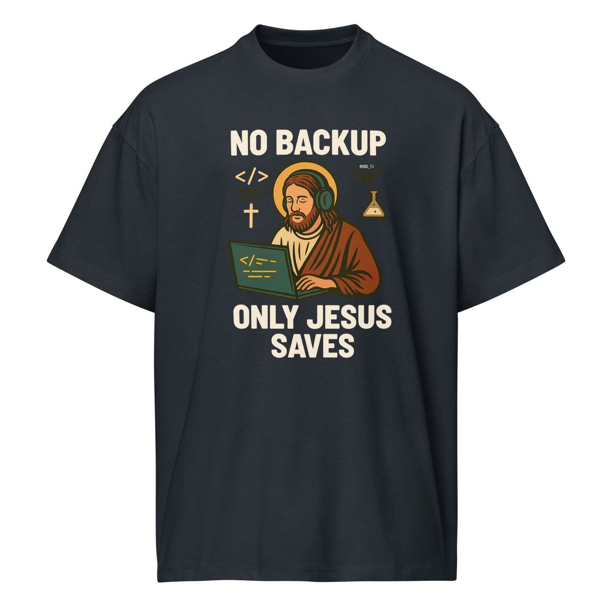 No Backup Only Jesus Saves - Men’s box tee