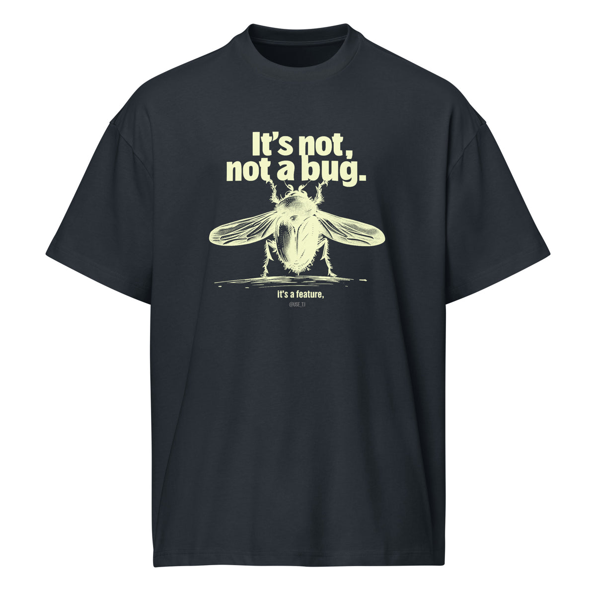 It’s Not a Bug, It’s a Feature - Men’s box tee