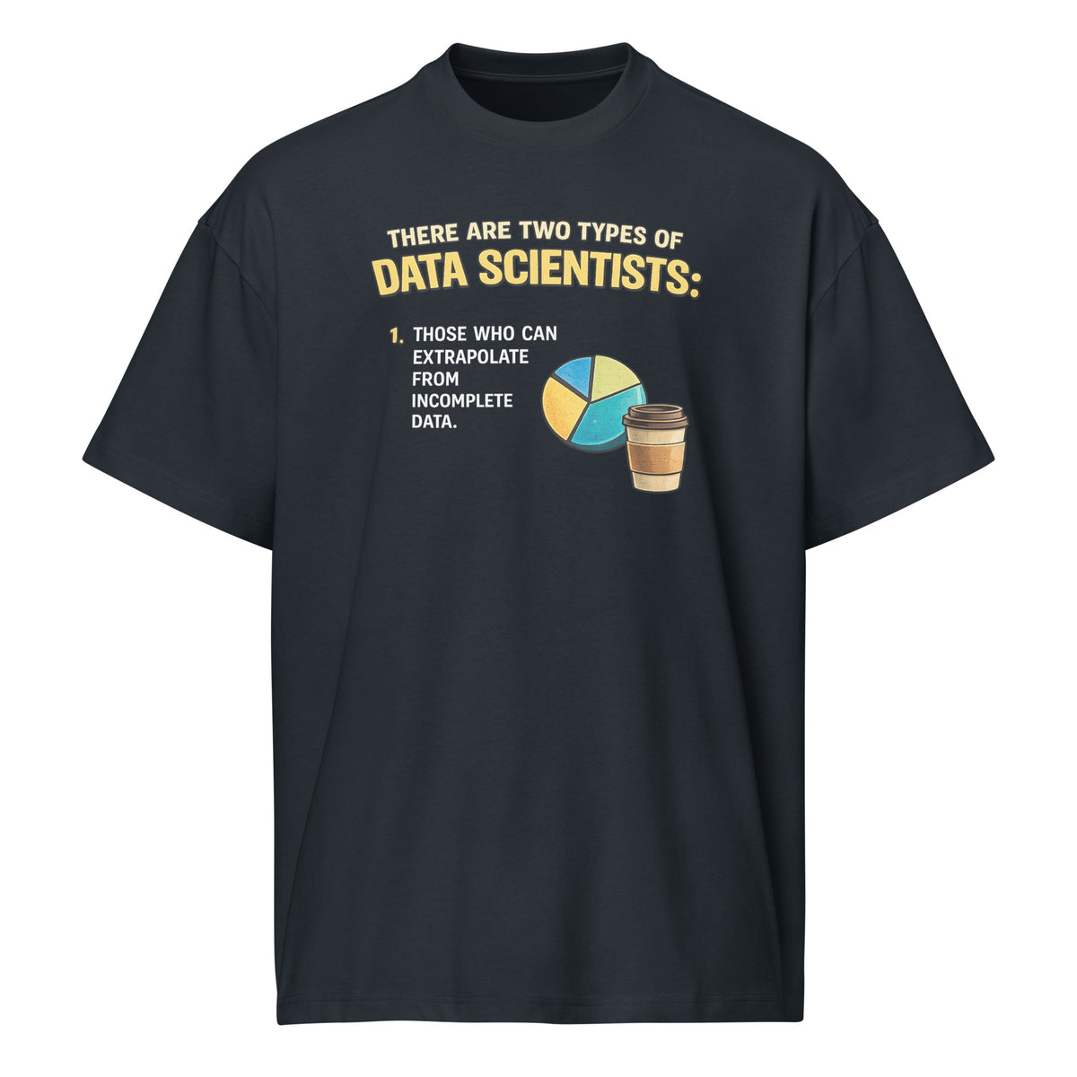 There Are Two Types of Data Scientists - Men’s box tee