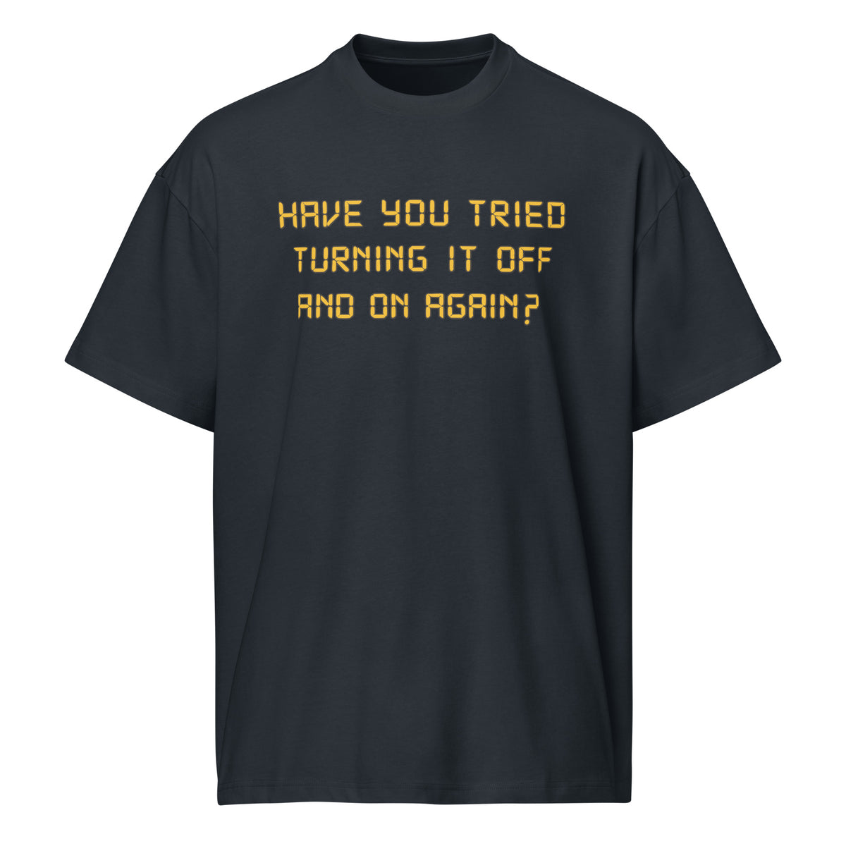 Have You Tried Turning It Off and On Again?  - Men’s box tee