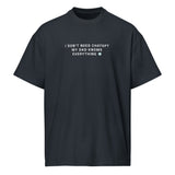I Don’t Need ChatGPT, My Dad Knows Everything  - Men’s box tee