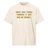 Have You Tried Turning It Off and On Again?  - Men’s box tee