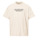 I Don’t Need ChatGPT, My Brother Knows Everything - Men’s box tee
