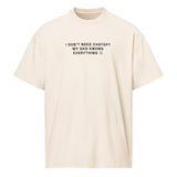 I Don’t Need ChatGPT, My Dad Knows Everything  - Men’s box tee